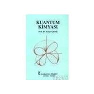 KUANTUM KİMYASI - ZEKIYE ÇINAR