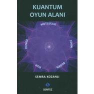 KUANTUM OYUN ALANI - SEMRA KOZANLI