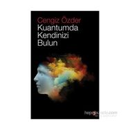 Kuantumda Kendinizi Bulun - Cengiz Özder