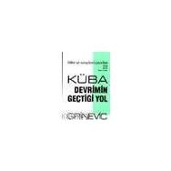 KÜBA: DEVRIMIN GEÇTİĞİ YOL - E. A. GRİNEVİÇ