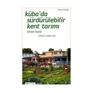 Küba’da Sürdürülebilir Kent Tarımı - Sinan Kunt
