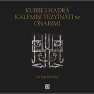 Kubbe-i Hadra Kalemişi Tezyinatı ve Onarımı - Ali Fuat Baysal
