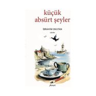 Küçük Absürt Şeyler İbrahim Okutan