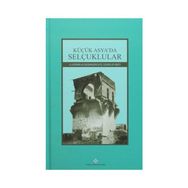 Küçük Asya’da Selçuklular - Vladimir Aleksandroviç Gordlevskiy