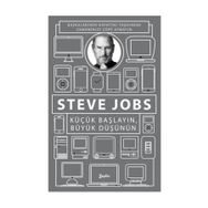 Küçük Başlayın, Büyük Düşünün - Steve Jobs
