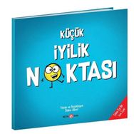 Küçük Bir İyilik Noktası-Daha İyi Bir Sen İçin - Beta Kids Yayınları
