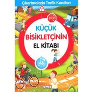 Küçük Bisikletçinin El Kitabı - Çıkartmalarla Trafik Kuralları - Kolektif