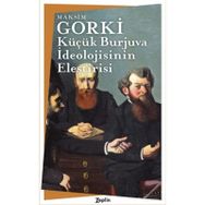 Küçük Burjuva İdeolojisinin Eleştirisi - Maksim Gorki