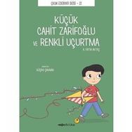 Küçük Cahit Zarifoğlu Ve Renkli Uçurtma - Fatih Aktaş