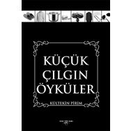 Küçük Çılgın Öyküler - Kültekin Pirim