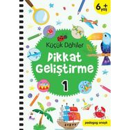 Küçük Dahiler Dikkat Geliştirme 1 - 6+ Yaş - Gülizar Çilliyüz Çetinkaya