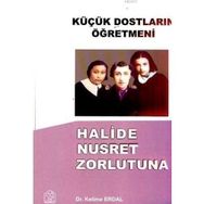 KÜÇÜK DOSTLARIN ÖĞRETMENİ HALIDE NUSRET ZORLUTUNA - KELIME ERDAL