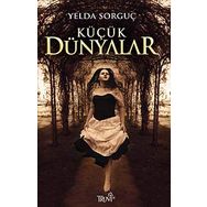 KÜÇÜK DÜNYALAR - YELDA SORGUÇ