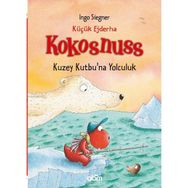 Küçük Ejderha Kokosnuss Kuzey Kutbu’na Yolculuk - Ingo Siegner