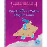 Küçük Eşek ve Yak’ın Doğum Günü - Rindert Kromhout Annemarie van Haeringen