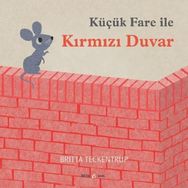 Küçük Fare ile Kırmızı Duvar - Britta Teckentrup