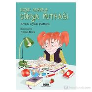KÜÇÜK GURMEYE DÜNYA MUTFAĞI - ELVAN UYSAL BOTTONI