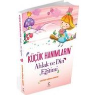 Küçük Hanımların Ahlak ve Din Eğitimi - C Planı Yayınları