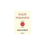Küçük İmparator - Liderin 23 Adımı - Burak Kürkçü