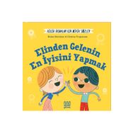 Küçük İnsanlar İçin Büyük Sözler: Elinden Gelenin En İyisini Yapmak - Helena Mortimer