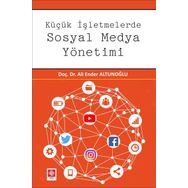 Küçük İşletmelerde Sosyal Medya Yönetimi - Ali Ender Altunoğlu
