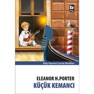 Küçük Kemancı - Eleanor Hodgman Porter