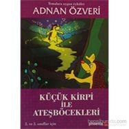 KÜÇÜK KIRPI İLE ATEŞBÖCEKLERİ - ADNAN ÖZVERİ