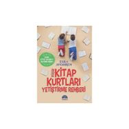 Küçük Kitap Kurtları Yetiştirme Rehberi Bana Kitap Okumayı Sevdirir Misin - Esra Avgören