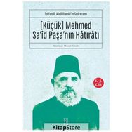 Küçük Mehmed Said Paşanın Hatıratı 2.3 Cilt - Sultan 2Abdülhamidin Sadrazamı - Kolektif