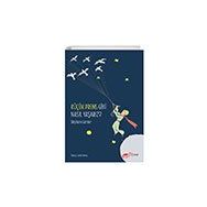 Küçük Prens Gibi Nasıl Yaşarız? The Kitap