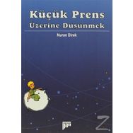 KÜÇÜK PRENS ÜZERİNE DÜŞÜNMEK - NURAN DIREK (ISBN:9789944396189)