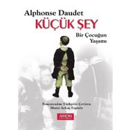 Küçük Şey - Bir Çocuğun Yaşamı - Alphonse Daudet