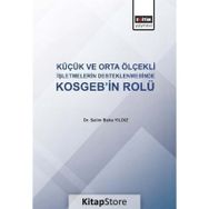 Küçük ve Orta Ölçekli İşletmelerin Desteklenmesinde KOSGEB'in Rolü - Selim Baha Yıldız