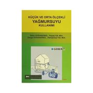 KÜÇÜK VE ORTA ÖLÇEKLİ YAĞMURSUYU KULLANIMI - ÖZLEN DOĞANGÖNÜL;CENGIZ DOĞANGÖNÜL