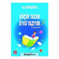 Küçük Yazar Öykü Yazıyor - Aziz Sivaslıoğlu