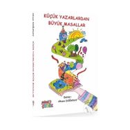 Küçük Yazarlardan Büyük Masallar - Kolektif