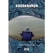 Küçükbahçe - Ahmet Karakayan