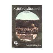 KUDÜS GÜNCESİ AL-SUBAR - SAHAR KHALIFA