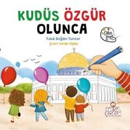 Kudüs Özgür Olunca - Nesil Çocuk Yayınları