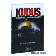 Kudüs Tarihi Faziletleri ve Alimleri - Recep Dikici