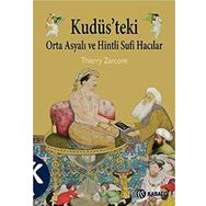 KUDÜS'TEKİ ORTA ASYALI VE HINTLI SUFI HACILAR - THIERRY ZARCONE