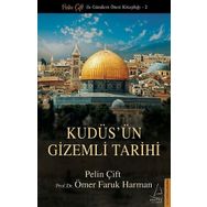 Kudüs'ün Gizemli Tarihi - Pelin Çift - Ömer Faruk Harman