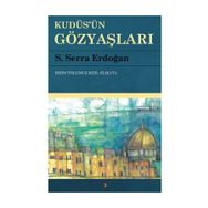 Kudüs'ün Gözyaşları: Bizim Yolumuz Kızıl Elma'ya - Serra Erdoğan