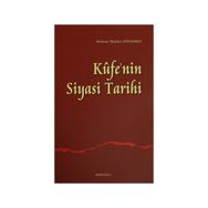 Kufe’nin Siyasi Tarihi - Mehmet Mahfuz Söylemez