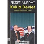 KUKLA DEVLET -ABD KÜRDİSTANI NASIL KURDU- - FIKRET AKFIRAT