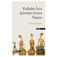 Kuklalar İçin İplerden Sonra Yaşam - Sema Bayar