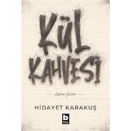Kül Kahvesi - Hidayet Karakuş