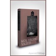 Kül Tigin Yazıtı - Ali Akar