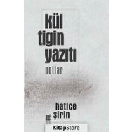Kül Tigin Yazıtı - Hatice Şirin