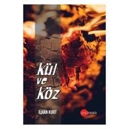 Kül ve Köz - İlhan Kurt